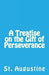 A Treatise on the Gift of Perseverance by St Augustine