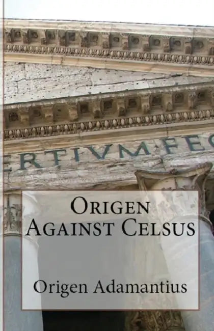 Origen Against Celsus by Origen Adamantius, Frederick Crombie, A. M. Overett