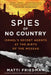 Spies of No Country: Secret Lives at the Birth of Israel by Matti Friedman