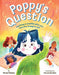 Poppy's Question by Nicole Melleby, Forrest Burdett