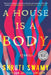 A House Is a Body: Stories by Shruti Swamy