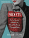 Pockets: An Intimate History of How We Keep Things Close by Hannah Carlson
