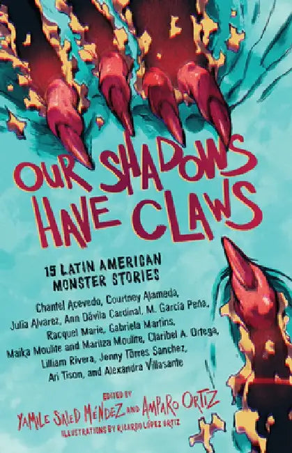 Our Shadows Have Claws by Yamile Saied Méndez