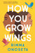 How You Grow Wings by Rimma Onoseta