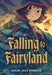 Falling to Fairyland by Sarah Jean Horwitz