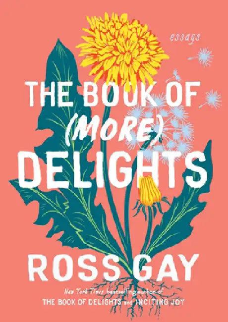 Delights: Book 2: Essays by Ross Gay