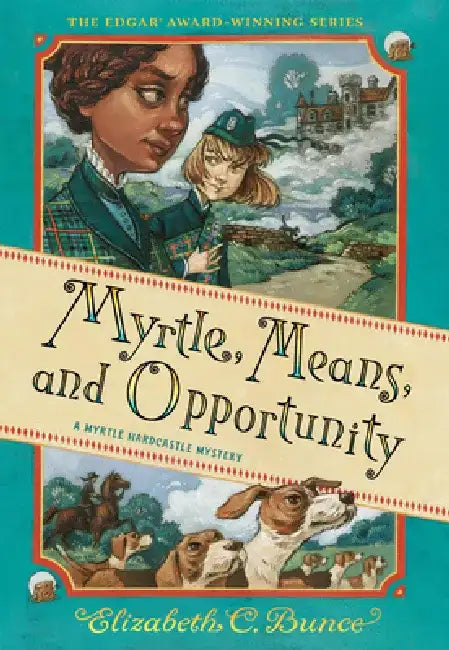Myrtle, Means, and Opportunity (Myrtle Hardcastle Mystery 5) by Elizabeth C. Bunce