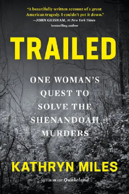 Trailed: One Woman's Quest to Solve the Shenandoah Murders by Kathryn Miles