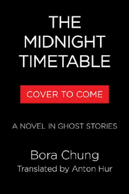 Midnight Timetable: A Novel in Ghost Stories by Bora Chung