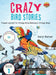 Crazy Bird Stories: Prepare yourself for Strange Birds Behaving in Strange Ways Book 1 by Daryl Barnes