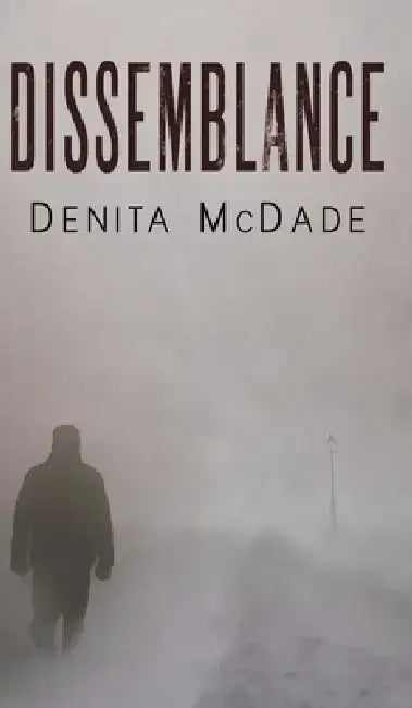 Dissemblance by Denita McDade