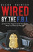 Wired by the F.B.I. by Glenn Painter