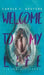 Welcome to My Life by Carole C. Bruyere