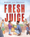 Fresh Juice by Robert Liu-Trujillo