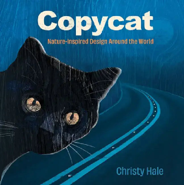 Copycat: Nature-Inspired Design Around the World by Christy Hale