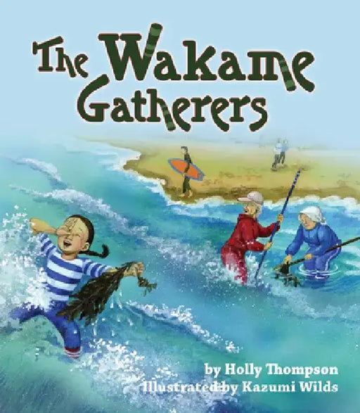 The Wakame Gatherers by Holly Thompson