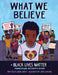What We Believe: A Black Lives Matter Principles Activity Book by Laleña Garcia