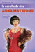La Historia de la Estrella de Cine Anna May Wong: (The Story of Movie Star Anna May Wong) by Paula Yoo