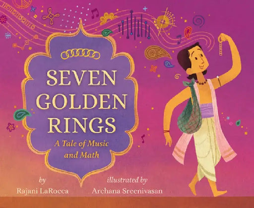 Seven Golden Rings: A Tale of Music and Math by Rajani Larocca