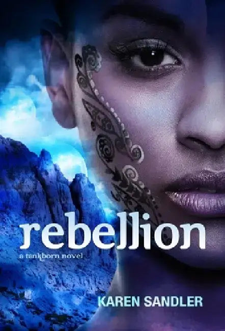 Rebellion (Tankborn #3): A Tankborn Novel by Karen Sandler