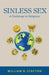 Sinless Sex: A Challenge to Religions by William R. Stayton