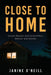 Close to Home: Sexual Abusers and Serial Killers, Memoir and Murder by Janine O'Neill