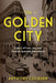 The Golden City: A Story of Love, Loss and Triumph Spanning Generations by Anthony Colburn