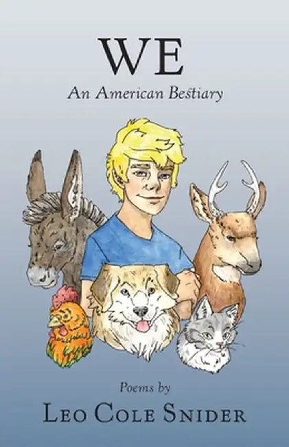 We: An American Bestiary by Leo Cole Snider