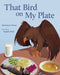 That Bird on My Plate by Marianne Hesse