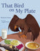 That Bird on My Plate by Marianne Hesse