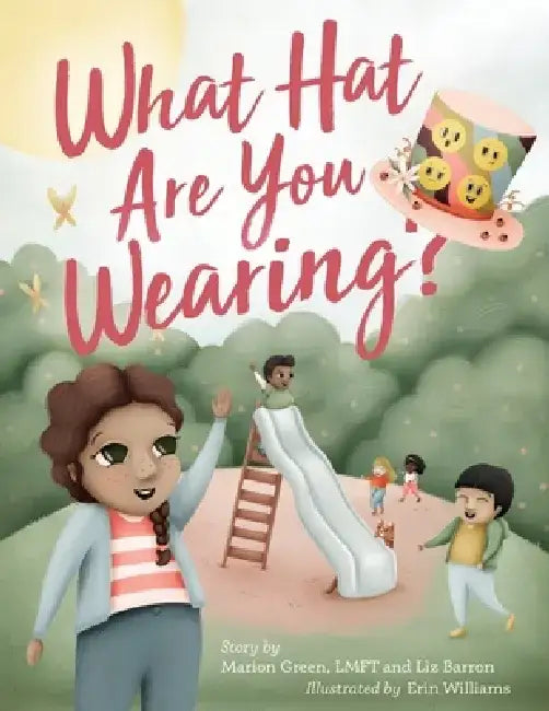 What Hat Are You Wearing? by Lmft Marion Green