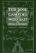 The Book Of Camping And Woodcraft (Legacy Edition): A Guidebook For Those Who Travel In The Wilderness by Horace Kephart