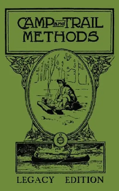 Camp And Trail Methods (Legacy Edition) by Elmer Kreps