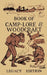 The Book Of Camp-Lore And Woodcraft - Legacy Edition: Dan Beard's Classic Manual On Making The Most Out Of Camp Life In The Woods And Wilds by Daniel Carter Beard