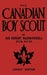 The Canadian Boy Scout (Legacy Edition): The First 1911 Handbook For Scouts In Canada by Robert Baden-Powell