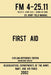 First Aid - FM 4-25.11 US Army Field Manual (2002 Civilian Reference Edition): Unabridged Manual On Military First Aid Skills And Procedures (Latest R by Navy And Air Force Us Army