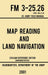 Map Reading And Land Navigation - FM 3-25.26 US Army Field Manual FM 21-26 (2001 Civilian Reference Edition): Unabridged Manual On Map Use, Orienteeri by Us Department of the Army