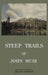 Steep Trails - Legacy Edition: Explorations Of Washington, Oregon, Nevada, And Utah In The Rockies And Pacific Northwest Cascades by John Muir