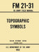 Topographic Symbols - FM 21-31 US Army Field Manual (1952 Civilian Reference Edition): Unabridged Handbook on Over 200 Symbols for Map Reading and Lan by U S Department of the Army