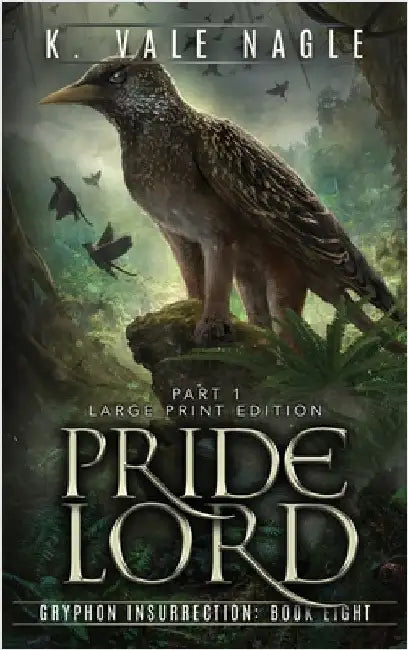 Pridelord: Large Print Edition Part One by Nagle, K. Vale