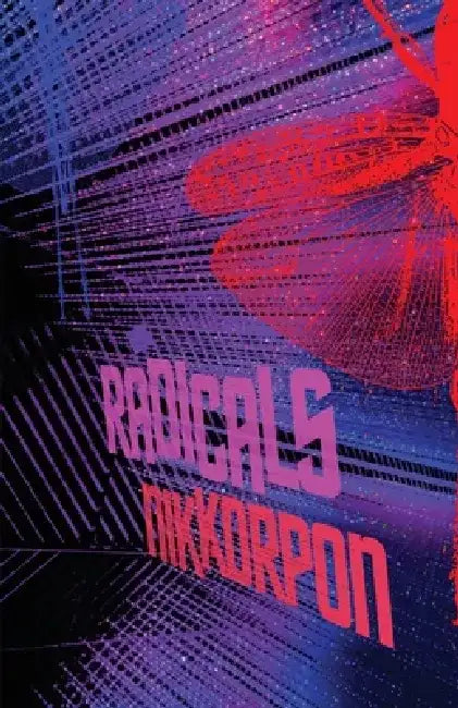 Radicals by Nik Korpon