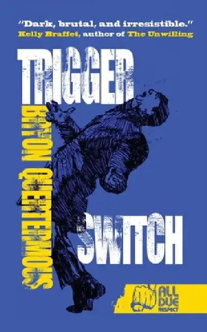 Trigger Switch by Bryon Quertermous