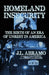 Homeland Insecurity: The Birth of an Era of Unrest in America by J. L. Abramo