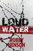 Loud Water by Robby Henson