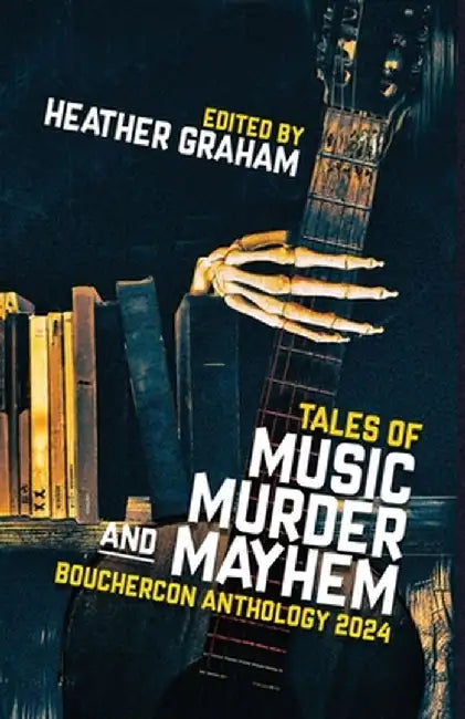 Tales of Music, Murder, and Mayhem: Bouchercon Anthology 2024 by Heather Graham