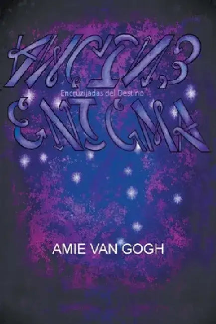 Enigma Encruzijadas del Destino by Amie Van Gogh