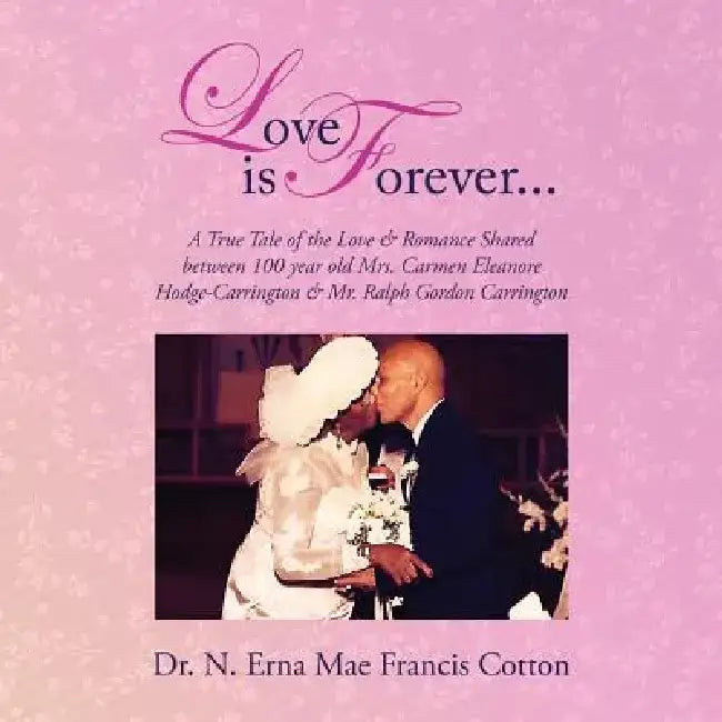 Love is Forever by N. Erna Mae Francis Cotton