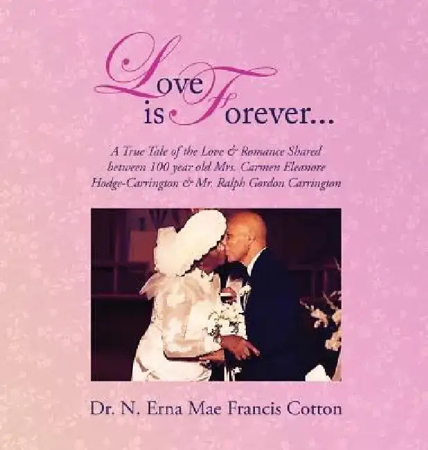 Love is Forever by N. Erna Mae Francis Cotton