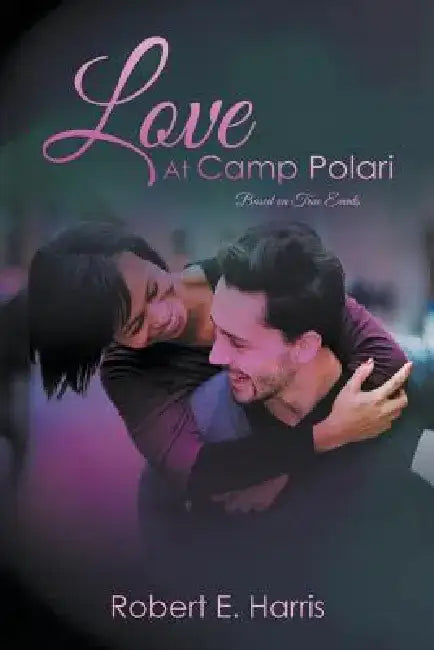 Love at Camp Polari by Robert E. Harris