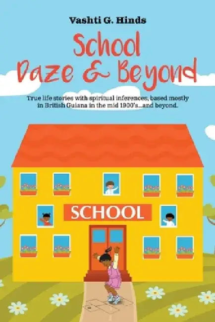 School Daze & Beyond by Vashti G. Hinds